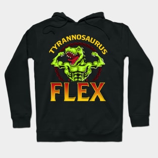 Tyrannosaurus Flex Funny Gym Workout Pun T-Rex Hoodie